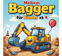 malbuch bagger für kinder ab 4: Einfache und lustige Bagger-Malvorlagen für Kinder ab 4 Jahren