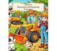 Malbuch Bauernhof und Baustelle zum Ausmalen: Malbuch mit 50 lustigen und schönen Motiven