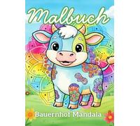 Malbuch Bauernhoftiere Mandala, schöne Motive verpackt in einzigartige Mandalas inspiriert durch den Bauernhof - für Kinder: Nicht zu viel Mandala, ... und kleine Kinder oder für die Mamas & Papas