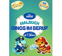Malbuch Berufs-Dinos ab 3 Jahre: Liebevoll gestaltetes Ausmalbuch mit süßen Dinosauriern in vielen Berufen - für Kinder ab 3 Jahren