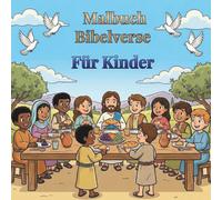 Malbuch Bibelverse für Kinder: +50 einzigartige christliche Bibel-Ausmalbilder für Jungen & Mädchen mit kurzen & ganzen Versen | 8,5x8,5