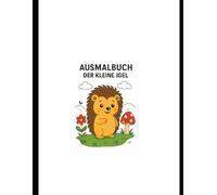 Malbuch der kleine Igel: Malbuch