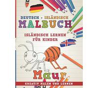 Malbuch Deutsch - Isländisch I Isländisch lernen für Kinder I Kreativ malen und lernen