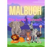 Malbuch: Die bunte Tierwelt
