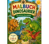 Malbuch Dinosaurier: 50 einfache Ausmalbilder für Kinder von 2-5 Jahren