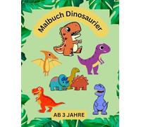 Malbuch Dinosaurier: Ab 3 Jahre