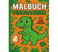 Malbuch Dinosaurier für Kinder ab 3 Jahren: 20 süße Ausmalbilder mit Dinos, Dinoei,Fußabdruck, Vulkanen und Urzeit-Szenen - Ausmalspaß für Jungen & ... & Motorik fördern - niedliche Dinosaurier