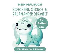 Malbuch Eidechsen Geckos Salamander der Welt für Kinder ab 3 Jahren XXL Geschenk: 80 Seiten über Bartagame, Grüne Leguane, Chamäleon, Anolis, ... Fliegender Drache für Jungen und Mädchen