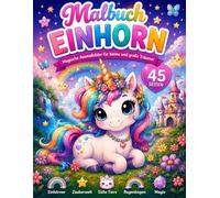 Malbuch Einhorn ab 4. Jahren: Einhorn Malspaß 45 Seiten