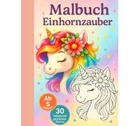 Malbuch Einhornzauber: Ausmalbuch in Farbe und Schwarz Weiß