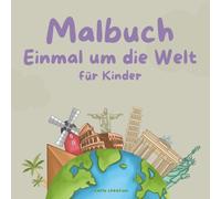 Malbuch „Einmal um die Welt“- für Kinder ab 1 Jahr: 65 coole Motive aus 17 berühmten Städten | Ausmal- und Kritzelbuch für kleine Entdecker mit ... und anderen typischen Dingen aus aller Welt!