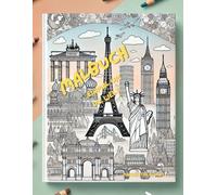 Malbuch einmal um die Welt: ...mal die Städte der Welt, wie es dir gefällt