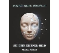 Malbuch Erwachsene: 40 Schattenarbeit Mandala Ausmalseiten - Der Nutzliche Bosewicht Archetypen: Therapeutisches Ausmalbuch mit Ritualen und ... Stressabbau Achtsamkeit | Einseitig 21,6x28cm