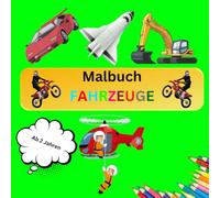 Malbuch Fahrzeuge ab 2 Jahren: Großes Kritzelbuch für Kinder mit Traktor, Bagger, LKW, Hubschrauber, Raum - & Schiffe und vieles mehr: 40 Motive: Malbuch für Kinder