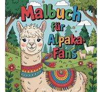 Malbuch für Alpaka-Fans - Ein kreatives Abenteuer für Kinder ab 6 Jahren, mit 50 lustigen Alpaka-Motiven zum Anmalen