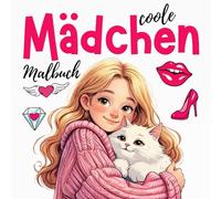 Malbuch für Coole Mädchen ab 10 Jahren: 50 süße Motive mit Mädchen und Katzen zum Stressabbau und zur Entspannung für Teenager