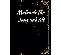Malbuch für Erwachsene: Malbuch für Erwachsene und Jugendliche: Entspannende Muster, abwechslungsreiche Bilder. Finden Sie Gelassenheit und tauchen Sie in die kreative Welt der Farben.