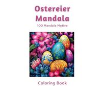 Malbuch für Erwachsene Mandala Ostereier: Malbuch für Erwachsene Mandala Ostereier