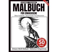 Malbuch für Erwachsene - Schwarz-Weiß Malbuch: 50 detailreiche Tiersilhouetten zum Ausmalen - ohne Farbwahl, einseitig bedruckt, entspannend und achtsamkeitsfördernd