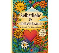 Malbuch für Erwachsene: Selbstliebe & Selbstvertrauen