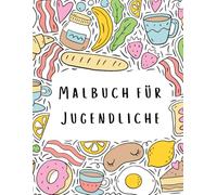 Malbuch für Jugendliche: Ein unterhaltsames und entspannendes Malbuch mit gemütlichen Szenen, Landschaften, Blumen, Mustern, niedlichen Objekten und vielem mehr