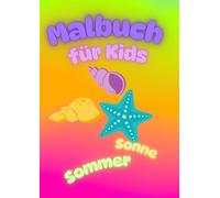 Malbuch für Kids: Sommer, Sonne, Sand und gute Laune, Ausmalbuch für Kinder ab 2 Jahren