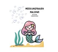 Malbuch für Kinder ab 3 Jahren - Magische Meerjungfrauen & Unterwasserwelt zum Ausmalen: Ein zauberhaftes Malbuch mit süßen Meerjungfrauen-Motiven für Mädchen und Jungen