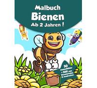 Malbuch für Kinder - Bienen (ab 2 Jahren): 50 Ausmalbilder + 500 zum Herunterladen & Ausdrucken!