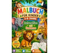 Malbuch für Kinder Dschungeltiere und Savanne: 100 Seiten zum ausmalen