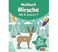 Malbuch für Kinder - Hirsche (ab 2 Jahren): 50 Ausmalbilder + 500 zum Herunterladen & Ausdrucken!