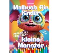Malbuch für Kinder - kleine Monster: Mein erstes Kritzelbuch