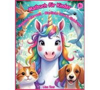 Malbuch für Kinder: "Magische Tierwelt - Niedliche Tiere & Einhörner"