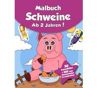 Malbuch für Kinder - Schweine (ab 2 Jahren): 50 Ausmalbilder + 500 zum Herunterladen & Ausdrucken!