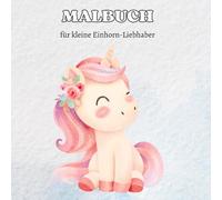 Malbuch: für kleine Einhorn-Liebhaber
