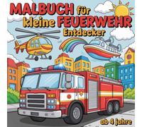 Malbuch für kleine Feuerwehr Entdecker ab 4 Jahren
