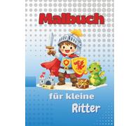 Malbuch für kleine Ritter: Malbuch Ritter