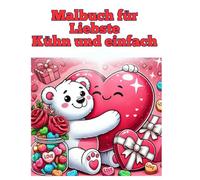 Malbuch für Liebste Kühn und einfach: 50 bezaubernde Herz-Malvorlagen mit lustigen und einfachen Designs für alle Altersgruppen