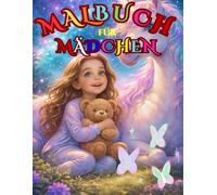 Malbuch für Mädchen: „Das perfekte Malbuch-Geschenk für Mädchen von 6-8 Jahren“