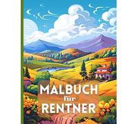 Malbuch für Rentner: mit großen Motiven | Blumen, Landschaften, Tiere | Entspannung & Stressabbau | Großformat A4 | XXL 104 Seiten