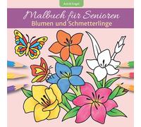 Malbuch für Senioren - Blumen und Schmetterlinge
