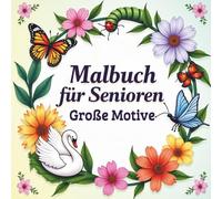 Malbuch für Senioren Große Motive, für Erwachsene, Demenz-geeignet - Einfache, schöne Bilder zum Ausmalen