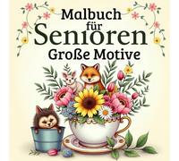 Malbuch für Senioren Große Motive,Für Erwachsene mit Demenz geeignet