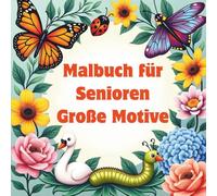 Malbuch für Senioren Große Motive ,Ideal für Erwachsene und Menschen mit Demenz