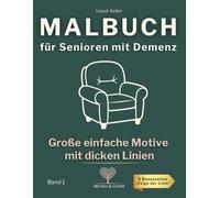 Malbuch für Senioren mit Demenz - Große, einfache Alltagsmotive mit dicken Linien | Mit Herz & Vielfalt - Band 1: Einfühlsame Beschäftigung für ... Einschränkung | Großdruck | 5 Bonusseiten