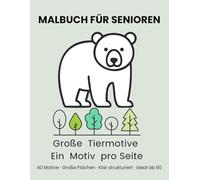 Malbuch für Senioren mit großen Tiermotiven: Einfache Waldtiere, Ein Motiv pro Seite, Große Flächen zum Ausmalen
