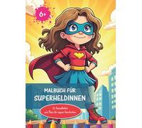 MALBUCH FÜR SUPERHELDINNEN: Mein Superheldinnen-Ausmalbuch