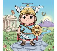 Malbuch & Geschichte - Leo, der griechische Held: Ein Ausmal- und Geschichtenbuch für Erwachsene & Kinder mit 36 spannenden Ausmalbildern. Großformat (21.59 x 21.59 cm) für kreativen Malspaß!