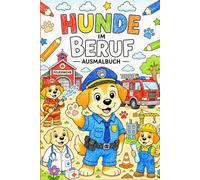 Malbuch Hunde im Beruf: zum kreativen Ausmalen