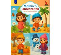 Malbuch Jahreszeiten: Mit 50 Ausmalmotiven - Für Kinder von 2-6 Jahren: Frühling, Sommer, Herbst und Winter - Ausmalspaß für Kindergarten und Vorschule