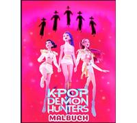 MALBUCH: K-Pop’s Demons Hunters malbuch male deine lieblingsidole in einer dunklen und fantastischen welt aus